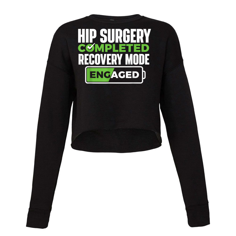 Hip Surgery Completed   Get Well Hip Replacement Recovery T Shirt Cropped Sweater by kadejahdomenick | Artistshot