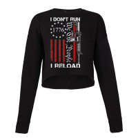 I Don't Run I Reload   We The People Funny Ar15 (on Back) T Shirt Cropped Sweater | Artistshot