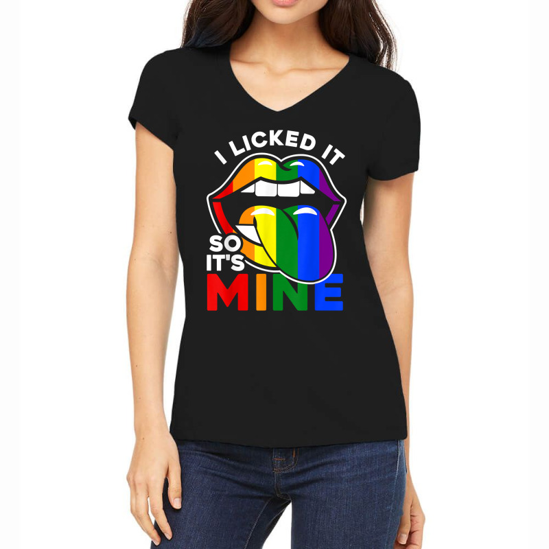 I Licked It So It's Mine   Lgbtq Lips Rainbow Lgbt T Shirt Women's V-Neck T-Shirt by kadejahdomenick | Artistshot