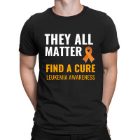 They All Matter Find A Cure Leukemia Awareness T-shirt | Artistshot