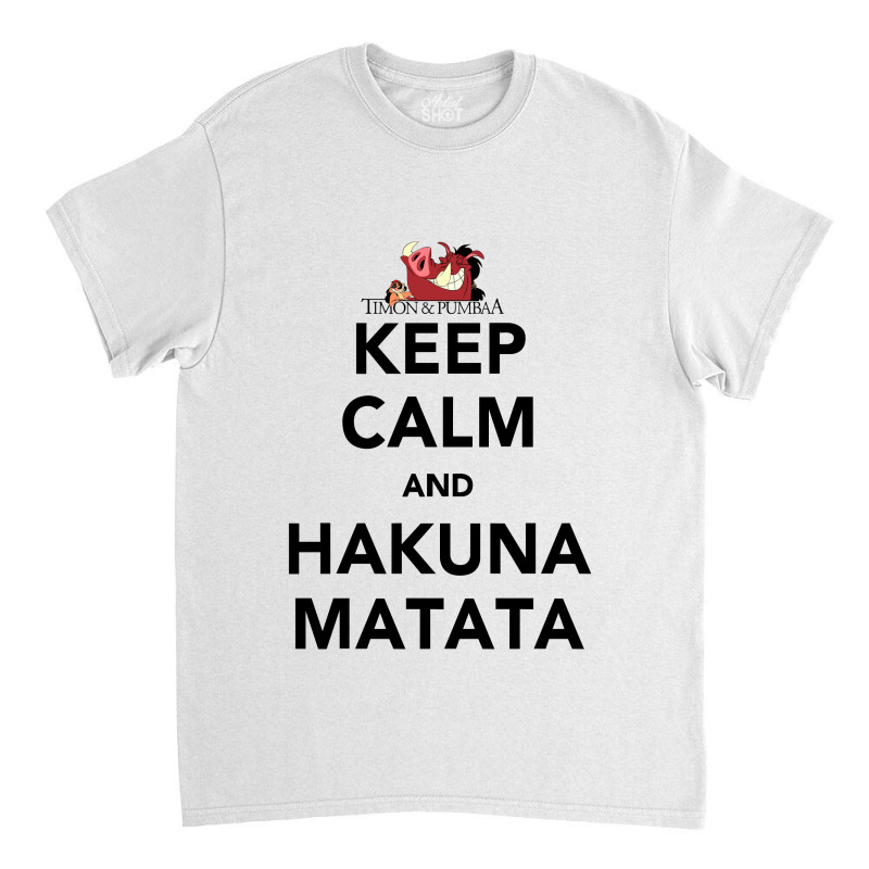 Hakuna Keep Calm Classic T-shirt by Bento99 | Artistshot