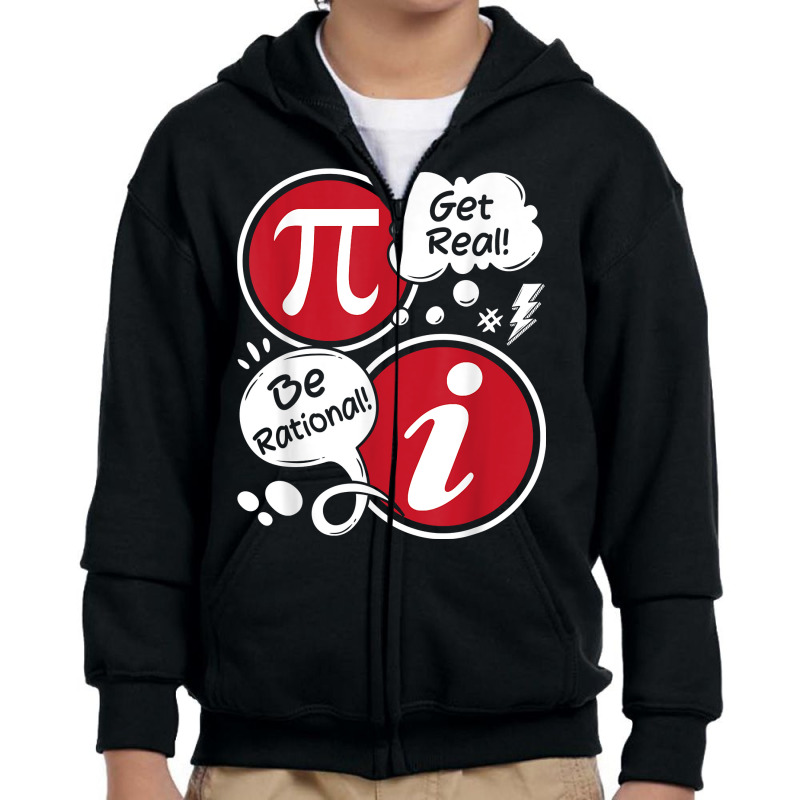 Get Real Be Rational   Funny Pi Math Lover Math Teacher T Shirt Youth Zipper Hoodie by adam.troare | Artistshot