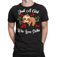 Just A Girl Who Loves Sloths Funny For Kids T Shirt T-shirt | Artistshot