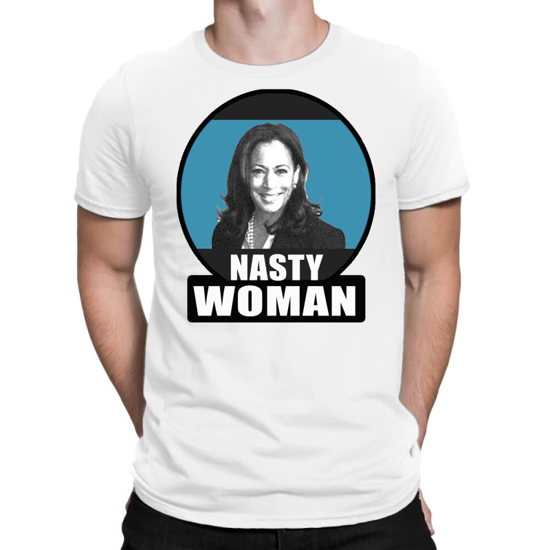 Nasty Woman T-shirt | Artistshot