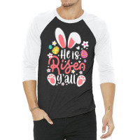 Bunny Ears T  Shirt Bunny Ears He Is Risen Y'all Easter Bunny Costume 3/4 Sleeve Shirt | Artistshot