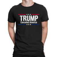 Trump Canceled America T-shirt | Artistshot