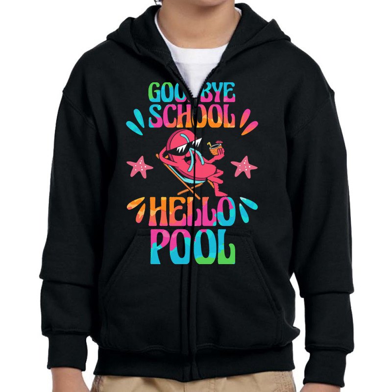 Goodbye School Hello Pool T  Shirt Goodbye School Hello Pool T  Shirtb Youth Zipper Hoodie | Artistshot