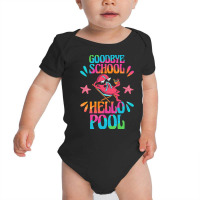 Goodbye School Hello Pool T  Shirt Goodbye School Hello Pool T  Shirtb Baby Bodysuit | Artistshot