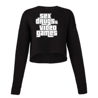 Sex Drugs And Video Games Cropped Sweater | Artistshot