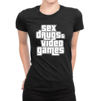 Sex Drugs And Video Games Ladies Fitted T-shirt | Artistshot