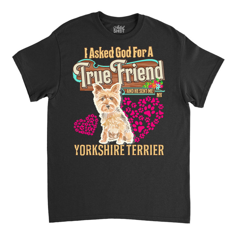 Yorkshire Terrier Owner Gift Yorkshire T  Shirt E N T  Shirt Classic T-shirt by christiansenmarlene | Artistshot