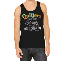 Funny Quilters Come With Strings Attached T Shirt Tank Top | Artistshot