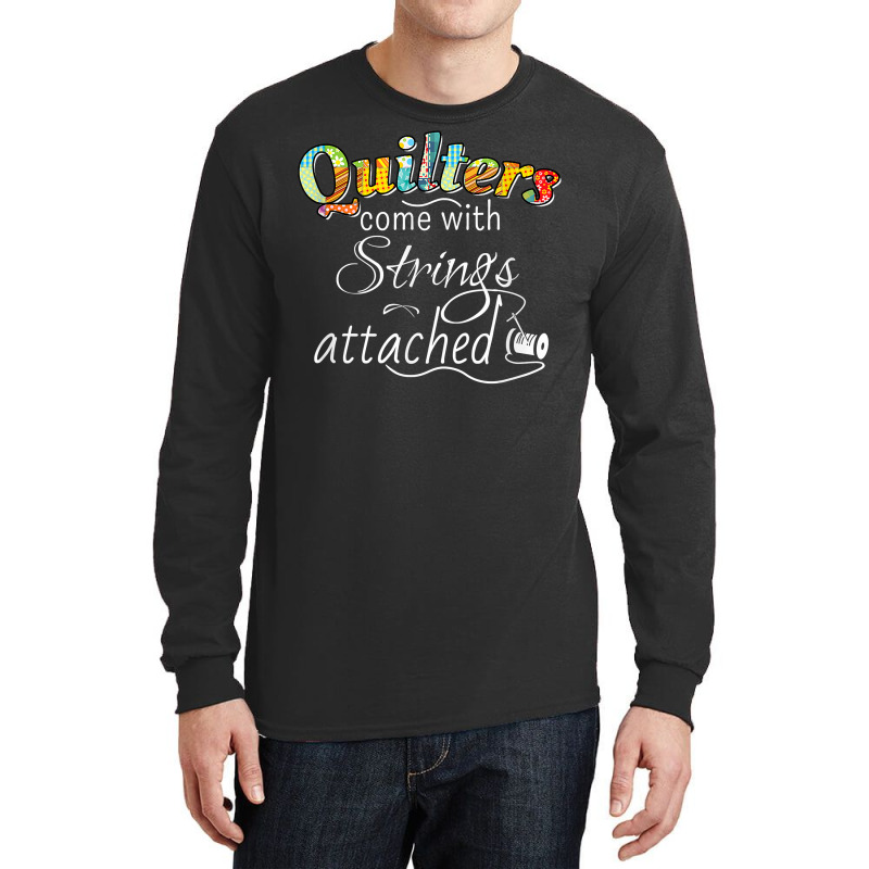 Funny Quilters Come With Strings Attached T Shirt Long Sleeve Shirts | Artistshot