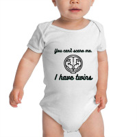 You Can’t Scare Me. I Have Twins Baby Bodysuit | Artistshot