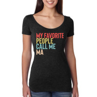 Mothers Day Gift Ideas T  Shirt My Favorite People Calls Me Ma Shirt F Women's Triblend Scoop T-shirt | Artistshot