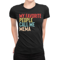 Mothers Day Gift Ideas T  Shirt My Favorite People Calls Me Mema Shirt Ladies Fitted T-shirt | Artistshot