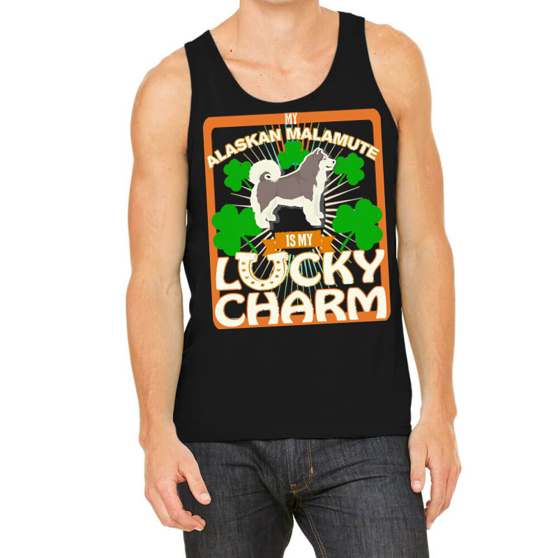 Alaskan Malamute T  Shirt My Alaskan Malamute Is My Lucky Charm   Gift Tank Top | Artistshot