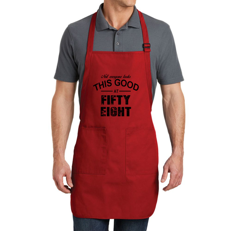 Not Everyone Looks This Good At Fifty Eight Full-length Apron | Artistshot