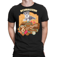 Mom T  Shirt Schnauzer Best Coffee   Dog Owner Coffee Lover Gifts T  S T-shirt | Artistshot