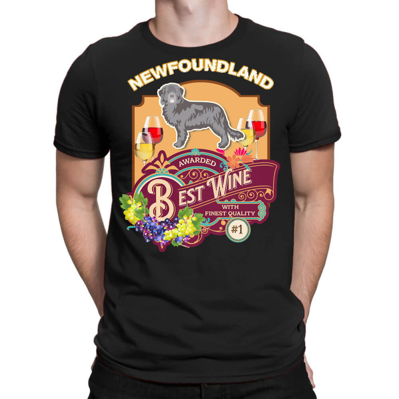 Newfoundland T  Shirt Newfoundland Best Wine   Dog Owner Wine Lover Gi T-shirt | Artistshot