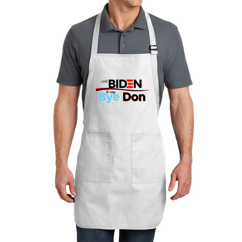 Vote Biden To Say Bye Don Quotes Full-length Apron | Artistshot