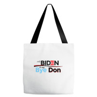 Vote Biden To Say Bye Don Quotes Tote Bags | Artistshot