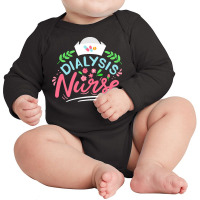 Dialysis Nurse T  Shirt Dialysis Nurse Nephrology Nurse T  Shirt Long Sleeve Baby Bodysuit | Artistshot