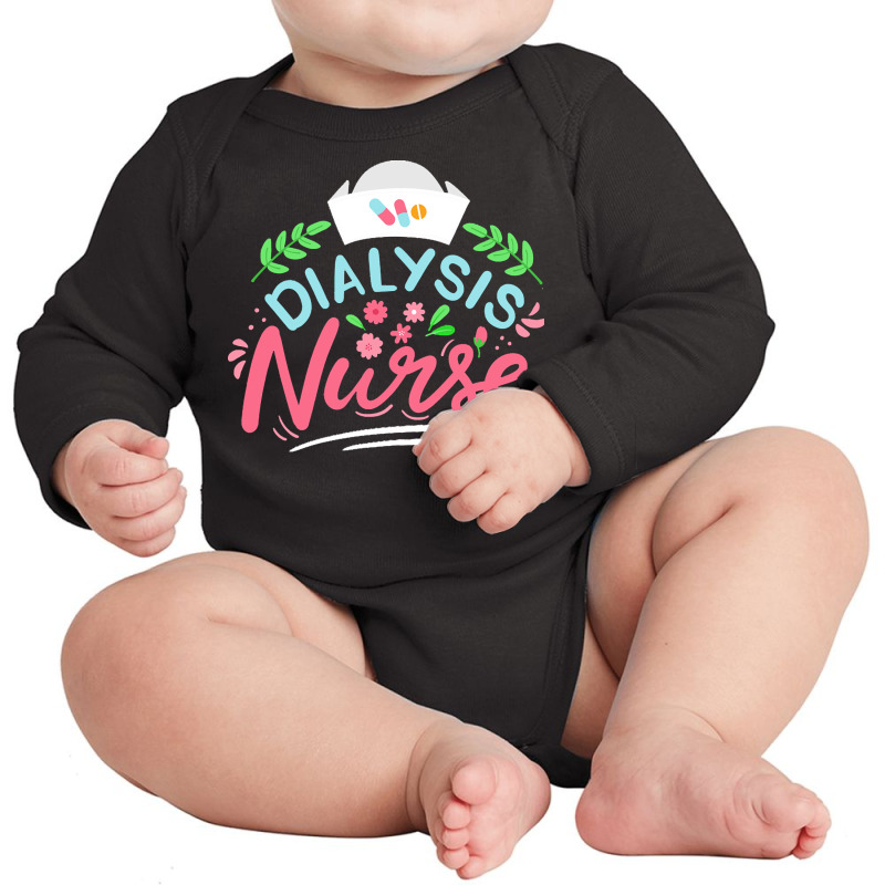 Dialysis Nurse T  Shirt Dialysis Nurse Nephrology Nurse T  Shirt Long Sleeve Baby Bodysuit by hatchlong | Artistshot