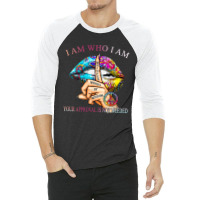 I Am Who I Am Your Approval Is Not Needed 3/4 Sleeve Shirt | Artistshot