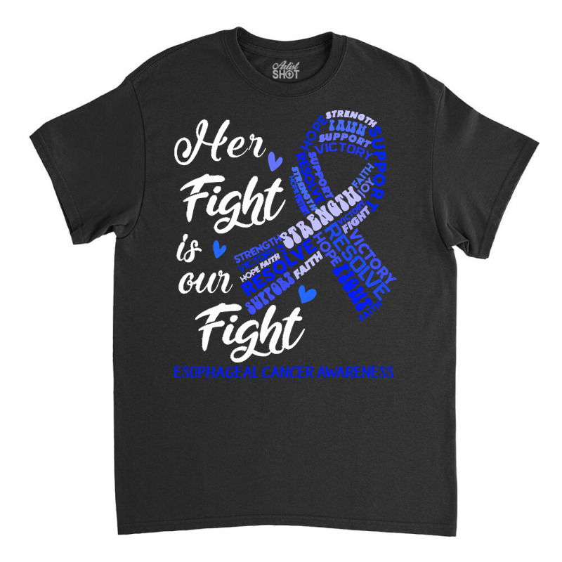 Esophageal Cancer Awareness T  Shirt Esophageal Cancer Awareness Her F Classic T-shirt by gamblerconspiracy | Artistshot