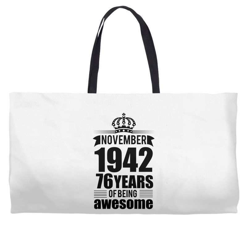 November 1942 76 Years Of Being Awesome Weekender Totes | Artistshot