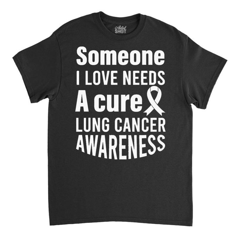 Lung Cancer T  Shirt Lung Cancer Awareness 6 Classic T-shirt | Artistshot