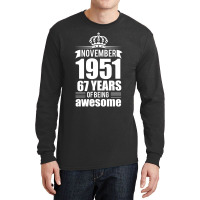 November 1951 67 Years Of Being Awesome Long Sleeve Shirts | Artistshot