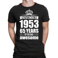 November 1953 65 Years Of Being Awesome T-shirt | Artistshot