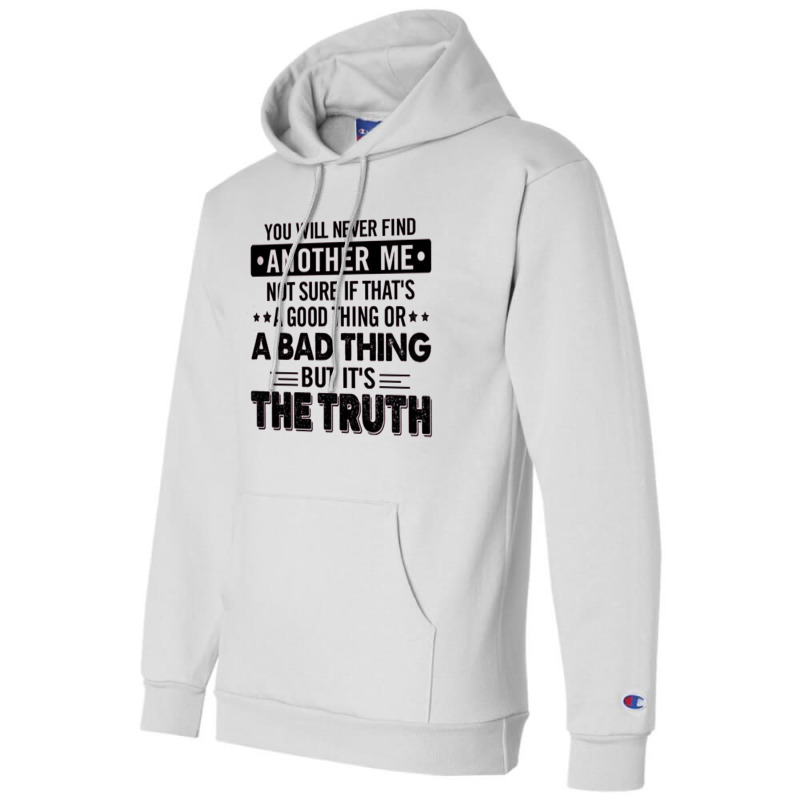 You Will Never Find  Another Me Champion Hoodie | Artistshot