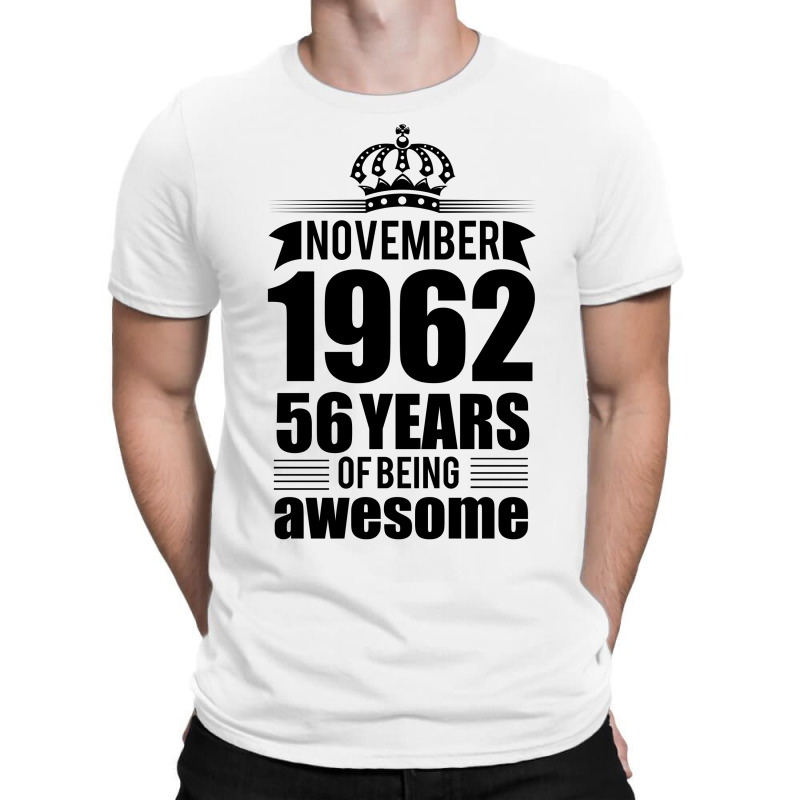 November 1962 56 Years Of Being Awesome T-shirt | Artistshot