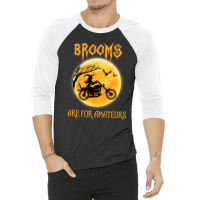 Brooms Are For Amateurs 3/4 Sleeve Shirt | Artistshot