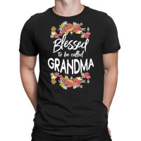 Blessed To Be Called Grandma T  Shirt Blessed To Be Called Grandma Flo T-shirt | Artistshot