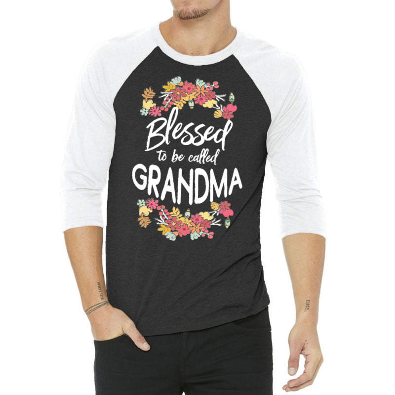 Blessed To Be Called Grandma T  Shirt Blessed To Be Called Grandma Flo 3/4 Sleeve Shirt | Artistshot