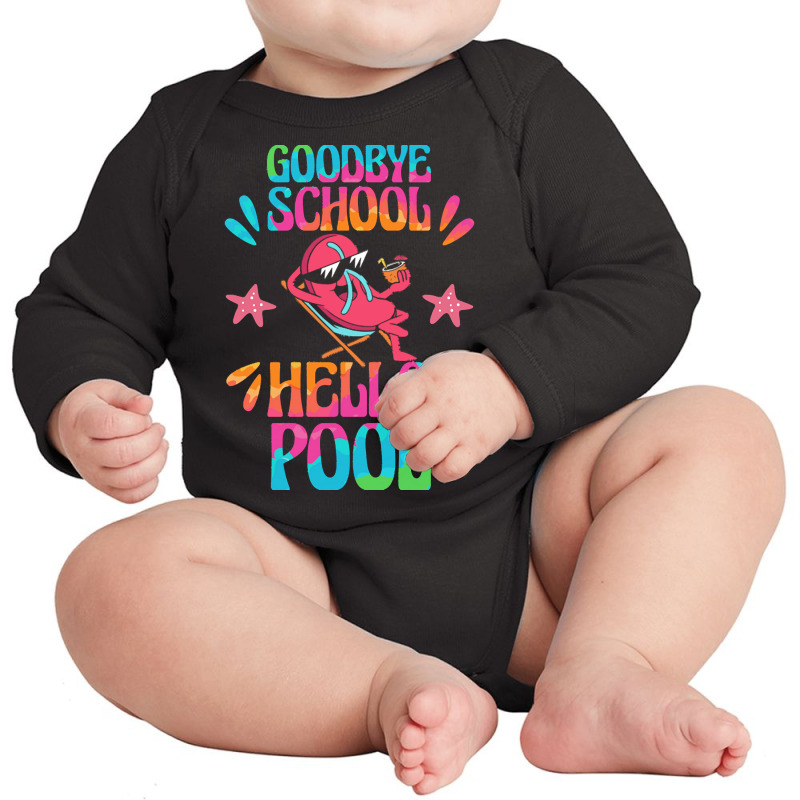 Goodbye School Hello Pool T  Shirt Goodbye School Hello Pool T  Shirtb Long Sleeve Baby Bodysuit | Artistshot