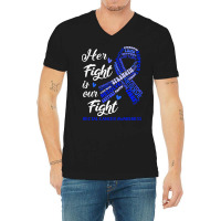 Rectal Cancer Awareness T  Shirt Rectal Cancer Awareness Her Fight Is V-neck Tee | Artistshot