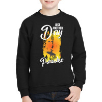 Just Another Day In Paradise T  Shirt Just Another Day In Paradise T Youth Sweatshirt | Artistshot