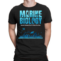 Marine Biology Shirt For Marine Biologists Ecologists Gift T Shirt T-shirt | Artistshot