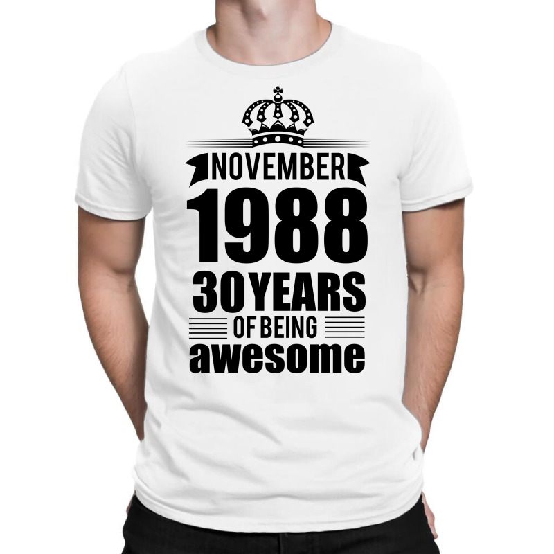 November 1988 30 Years Of Being Awesome T-shirt | Artistshot