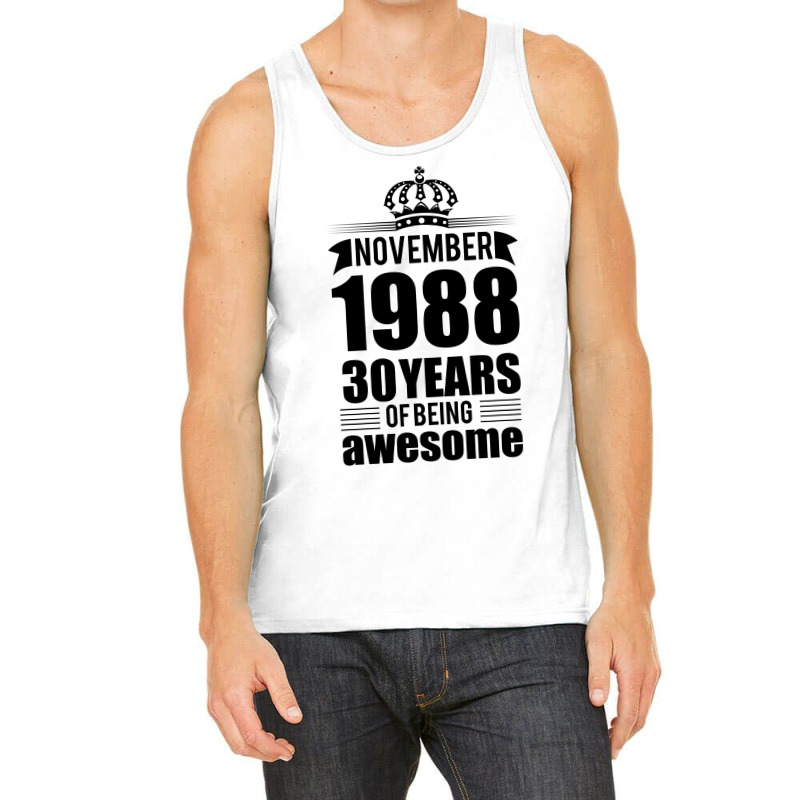 November 1988 30 Years Of Being Awesome Tank Top | Artistshot