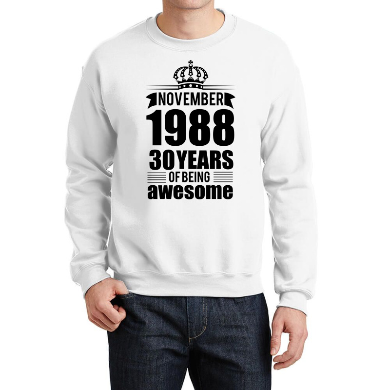 November 1988 30 Years Of Being Awesome Crewneck Sweatshirt | Artistshot