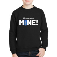 The Remote Is Mine Youth Sweatshirt | Artistshot