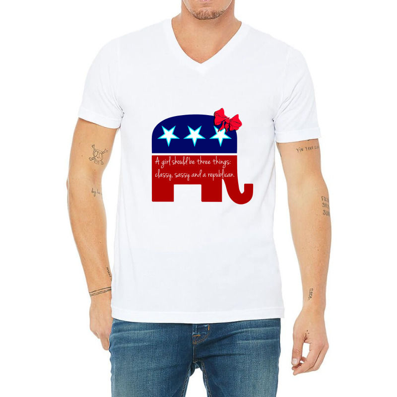 A Girl Should Be Classy Sassy And Republican  Classic T S V-neck Tee | Artistshot