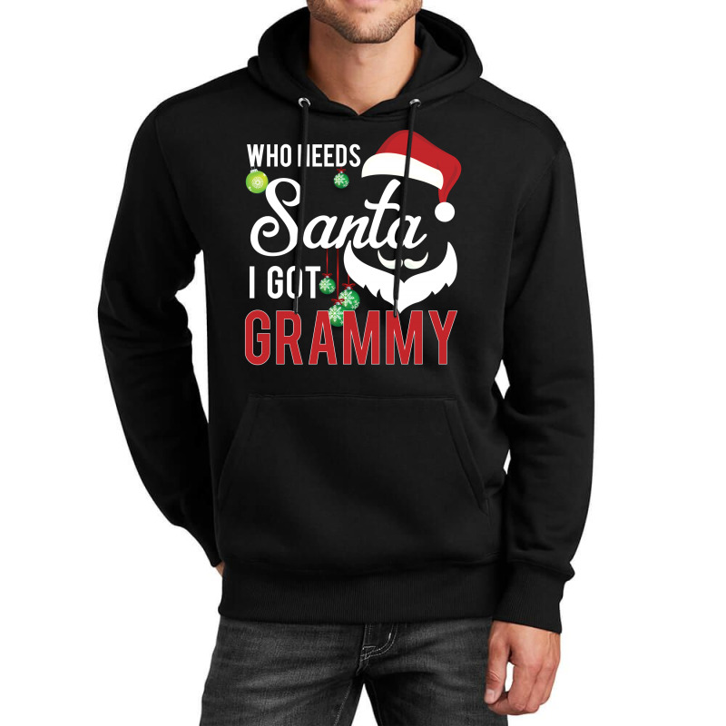 Who Needs Santa I Got Grammy Unisex Hoodie | Artistshot