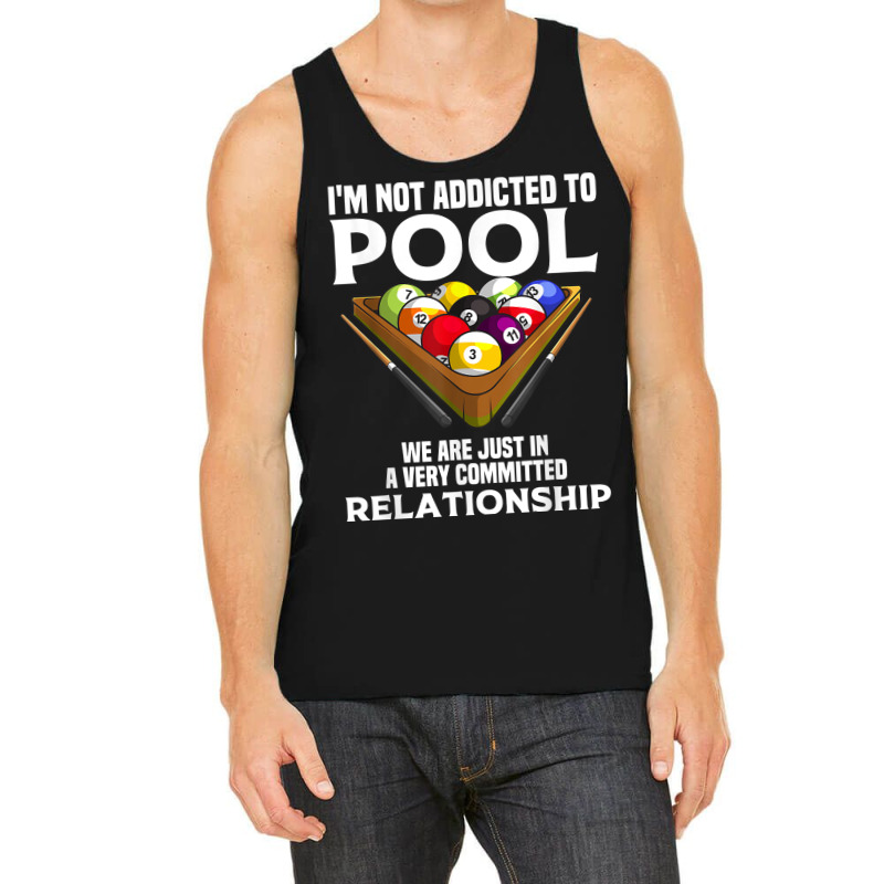 Funny Pool Player Gift For Men Cool Addicted To Billiards T Shirt Tank Top | Artistshot